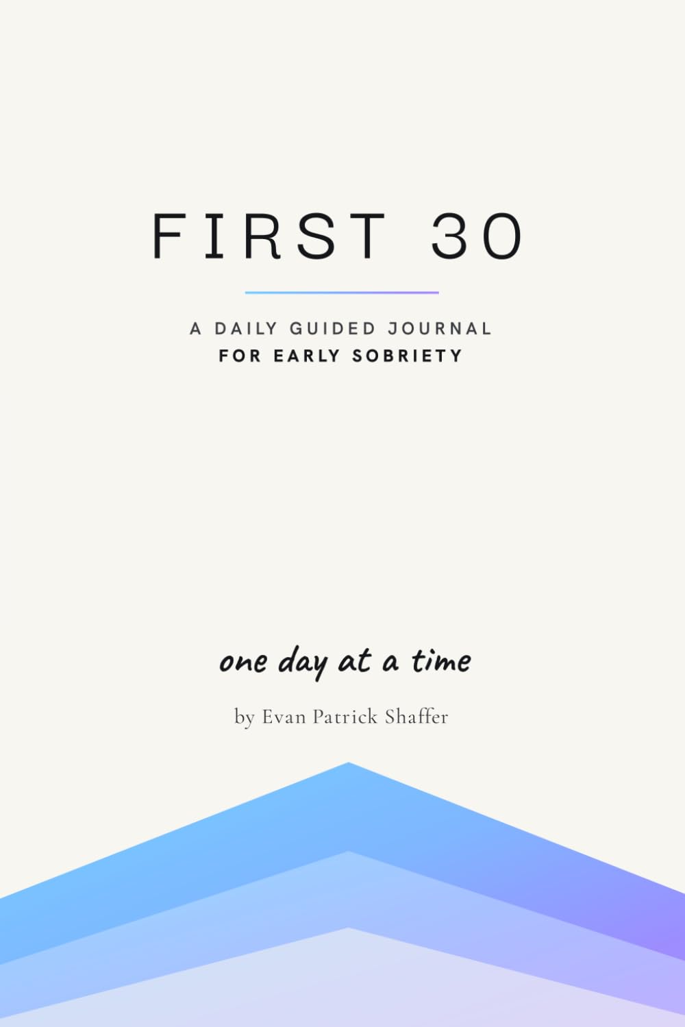 First 30: A Daily Guided Journal for Early Sobriety book cover
